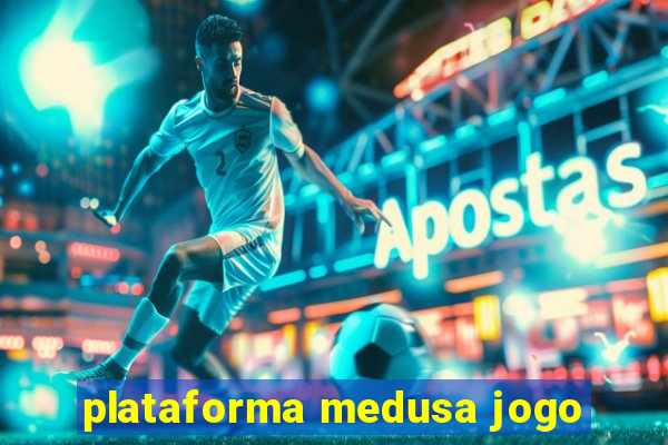 plataforma medusa jogo