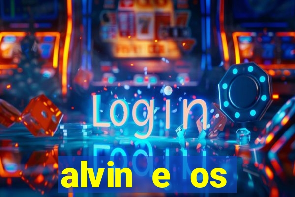 alvin e os esquilos 3 filme completo dublado mega filmes