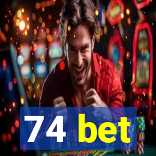 74 bet