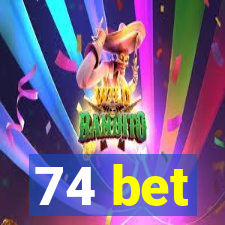 74 bet