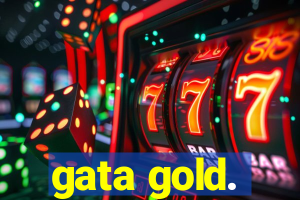 gata gold.