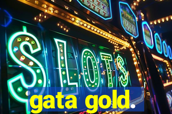 gata gold.