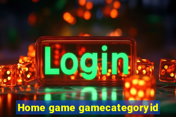 Home game gamecategoryid