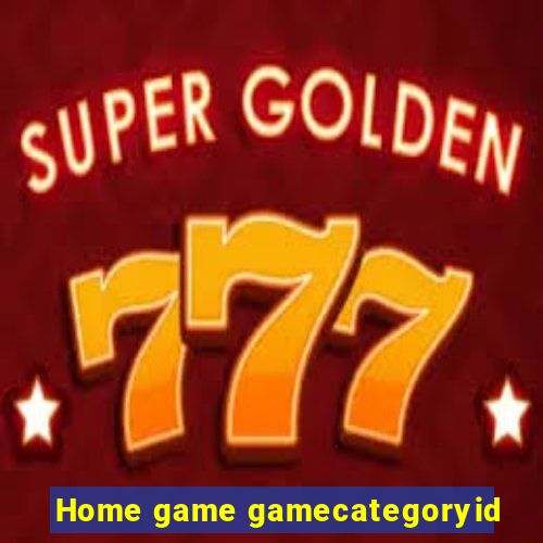 Home game gamecategoryid