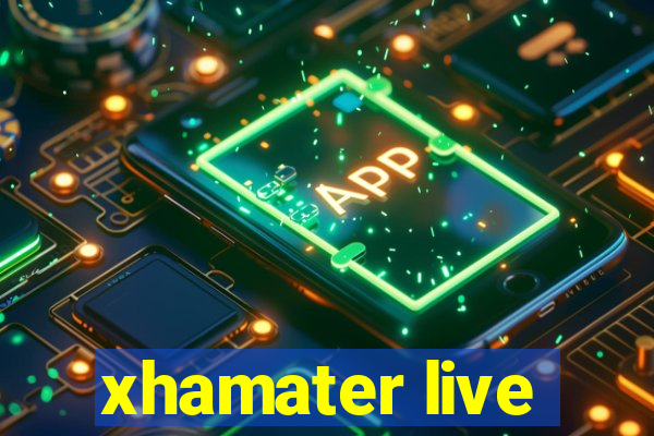 xhamater live