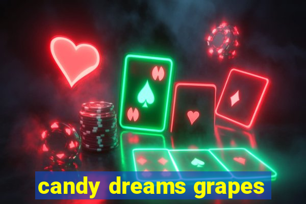 candy dreams grapes