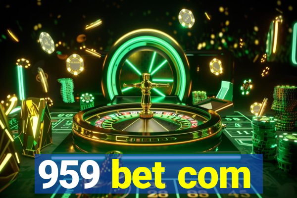 959 bet com