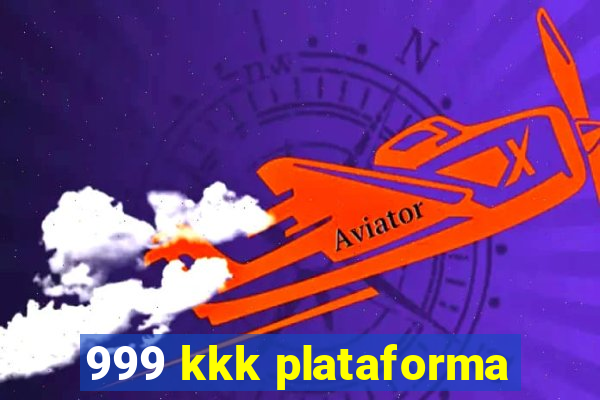 999 kkk plataforma