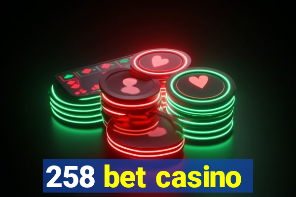 258 bet casino