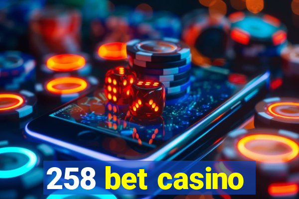 258 bet casino