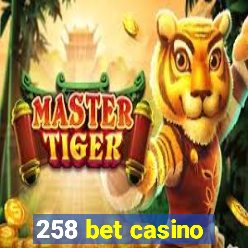 258 bet casino