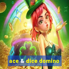 ace & dice domino