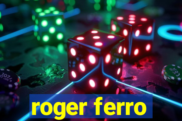 roger ferro