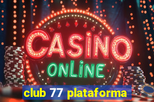 club 77 plataforma