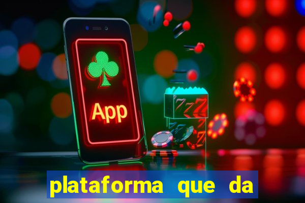 plataforma que da 100 de bonus