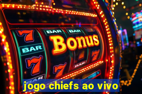 jogo chiefs ao vivo