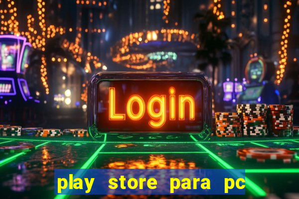 play store para pc windows 7