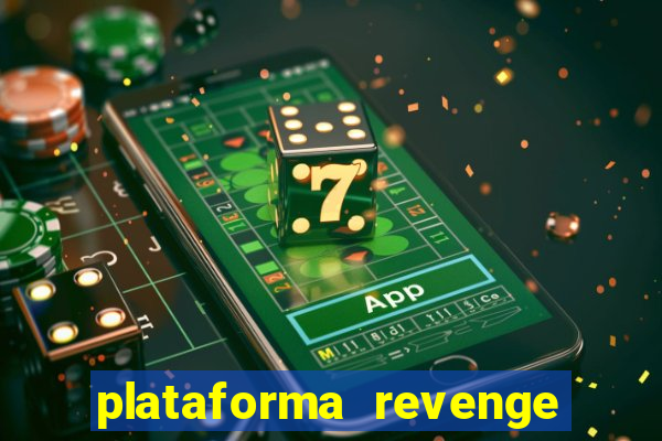 plataforma revenge tigrinho 2