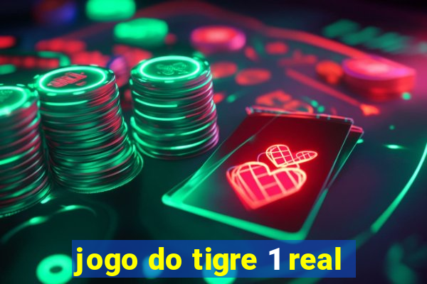 jogo do tigre 1 real