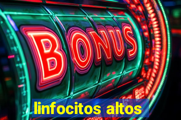 linfocitos altos