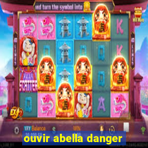 ouvir abella danger