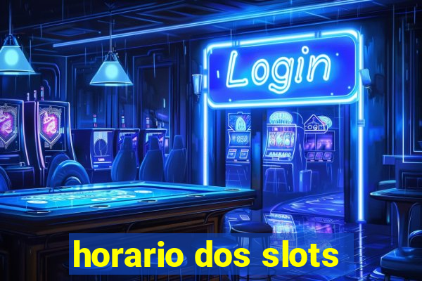 horario dos slots