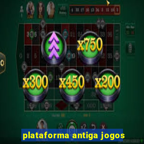 plataforma antiga jogos