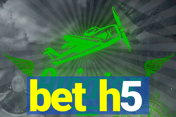 bet h5