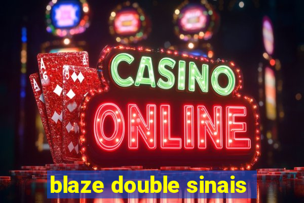 blaze double sinais