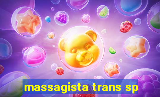 massagista trans sp