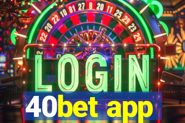 40bet app