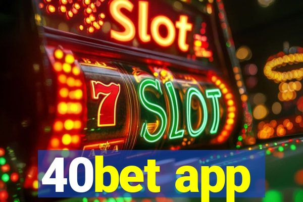 40bet app