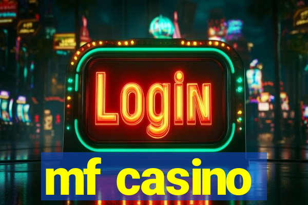 mf casino