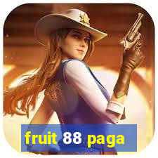 fruit 88 paga