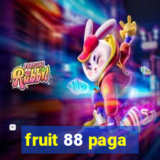 fruit 88 paga