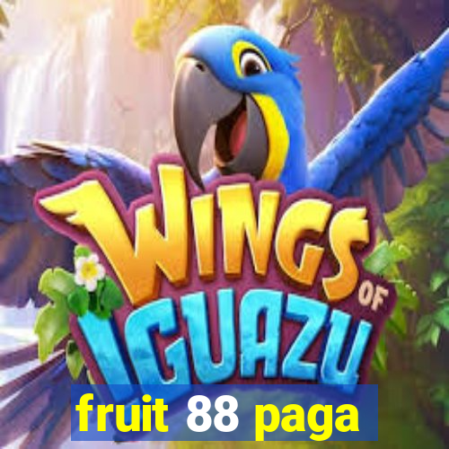 fruit 88 paga