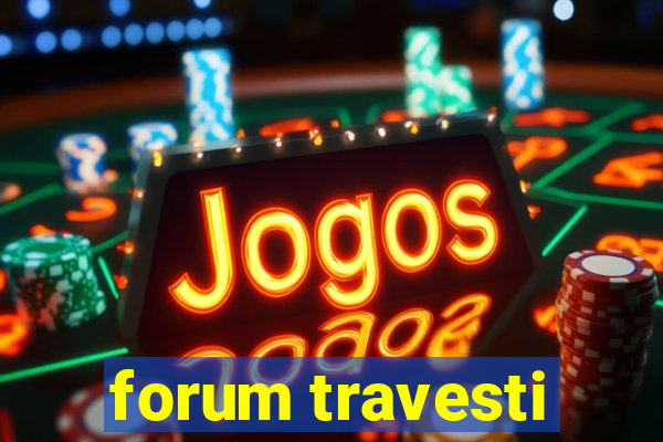 forum travesti