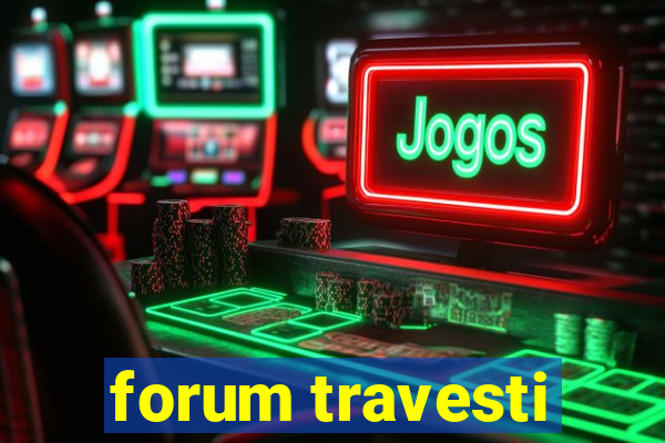 forum travesti