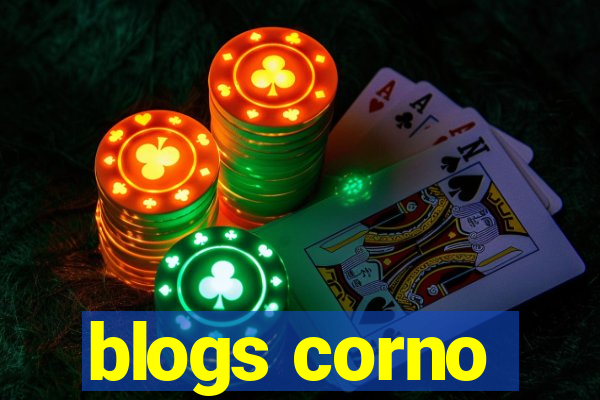 blogs corno