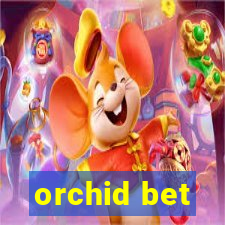 orchid bet