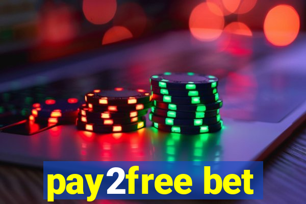 pay2free bet