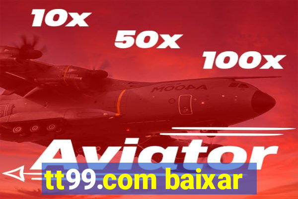 tt99.com baixar