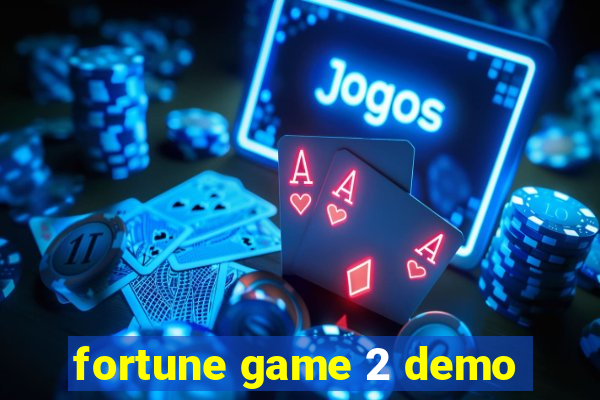 fortune game 2 demo