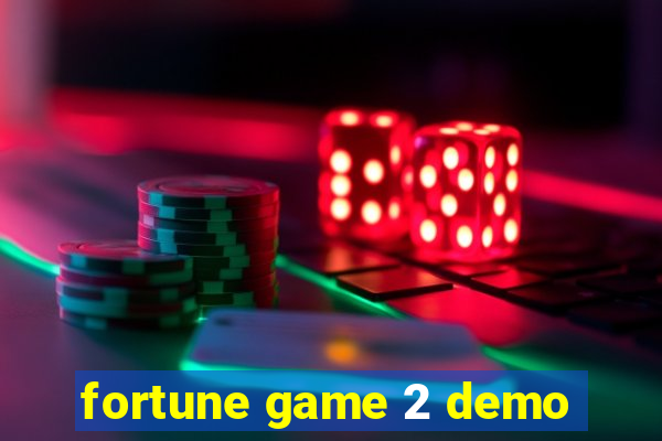 fortune game 2 demo