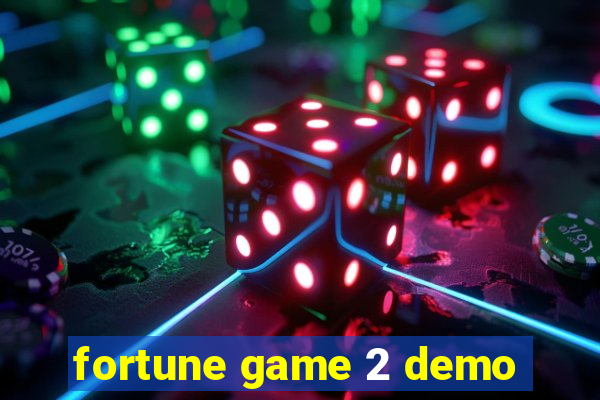 fortune game 2 demo