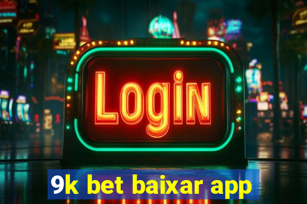 9k bet baixar app