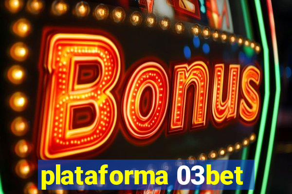 plataforma 03bet