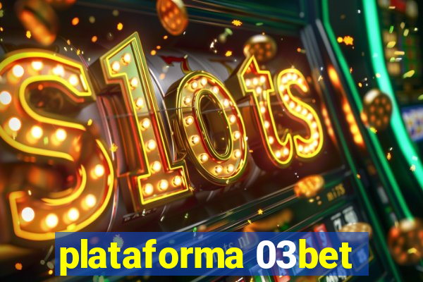 plataforma 03bet