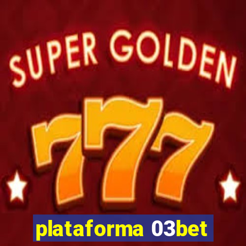 plataforma 03bet