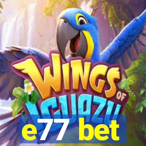 e77 bet